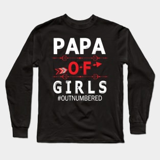 Papa Of Girls Out Numbered Happy Father Parent Summer Vacation July 4th Independence Day Long Sleeve T-Shirt